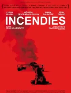 Incendies Denis Villeneuve Réalisateur