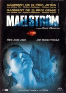 Maelstrom Denis Villeneuve Réalisateur